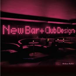 обложка книги New Bar and Club Design книга New Bar and Club Design, автор: Bethan Ryder